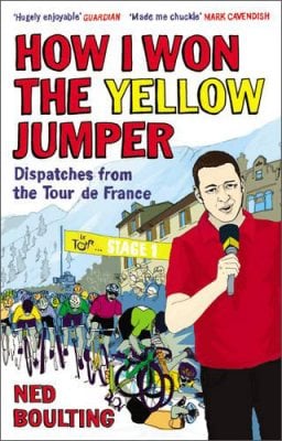 How I Won the Yellow Jumper: Dispatches from the Tour de France Ned Boulting 9780224083362 book cover