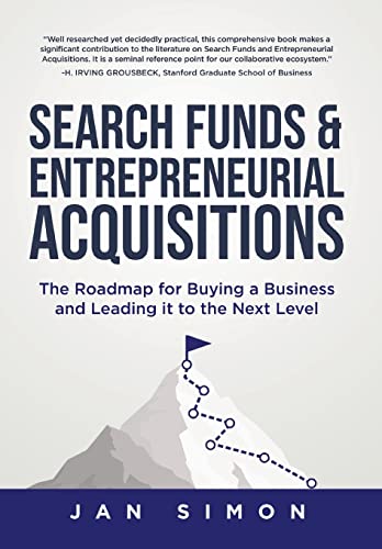 Search Funds & Entrepreneurial Acquisitions: The Roadmap for Buying a Business and Leading it to the Next Level Jan Simon 9780228864035 book cover