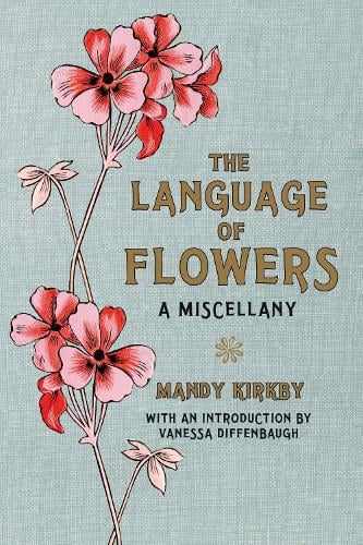 The  Language of Flowers Gift Book Mandy Kirkby, Vanessa Diffenbaugh 9780230759633 book cover