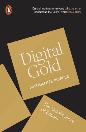 Digital Gold: The Untold Story of Bitcoin Nathaniel Popper 9780241180990 book cover