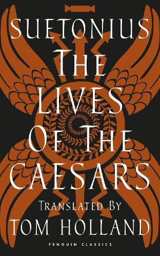 The Lives of the Caesars Suetonius, Tom Holland 9780241186893 book cover
