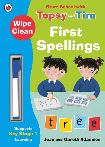 Wipe-Clean First Spellings: Start School with Topsy and Tim - Topsy and Tim Jean Adamson 9780241246290 book cover