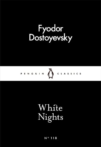 White Nights - Penguin Little Black Classics Fyodor Dostoyevsky, Ronald Meyer 9780241252086 book cover