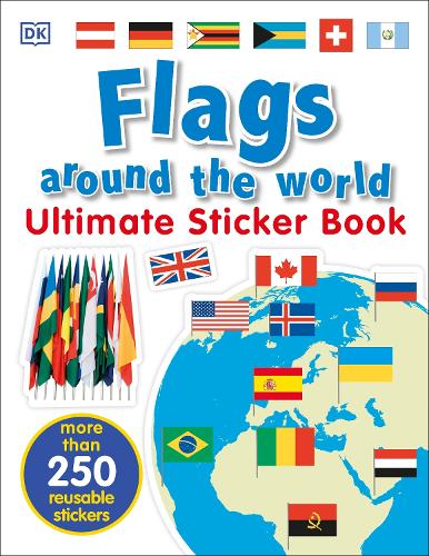 Flags Around the World Ultimate Sticker Book - Ultimate Sticker Book DK 9780241283769 book cover