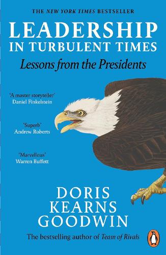 Leadership in Turbulent Times: Lessons from the Presidents Doris Kearns Goodwin 9780241300725 book cover