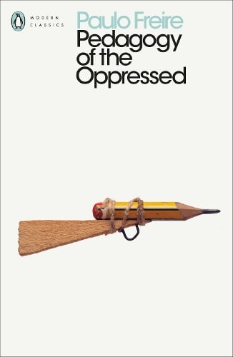 Pedagogy of the Oppressed - Penguin Modern Classics Paulo Freire 9780241301111 book cover