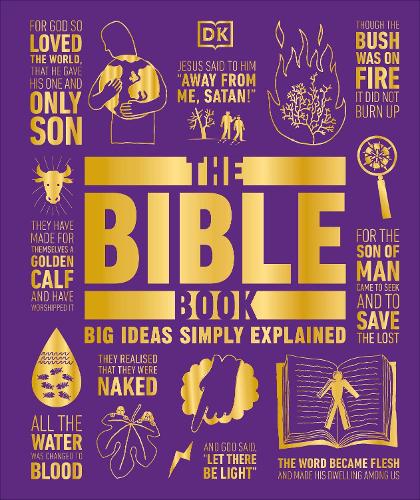 The Bible Book: Big Ideas Simply Explained - DK Big Ideas DK, Benjamin Philips, Tammi J Schneider 9780241301906 book cover