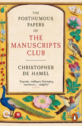 The Posthumous Papers of the Manuscripts Club Christopher de Hamel 9780241304389 book cover
