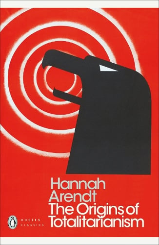 The Origins of Totalitarianism - Penguin Modern Classics Hannah Arendt 9780241316757 book cover