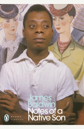 Notes of a Native Son - Penguin Modern Classics James Baldwin 9780241334003 book cover
