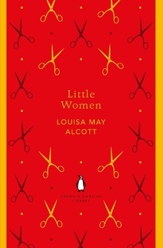 Little Women - The Penguin English Library Louisa May Alcott, Elaine Showalter 9780241335130 book cover