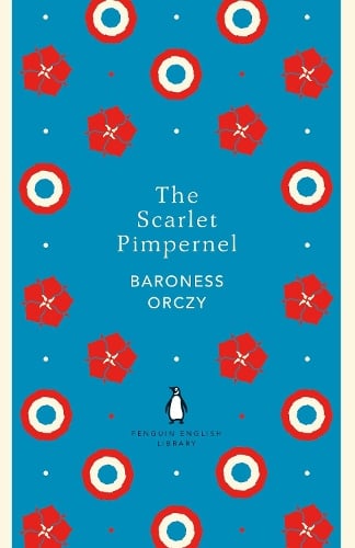 The Scarlet Pimpernel - The Penguin English Library Baroness Orczy 9780241341339 book cover