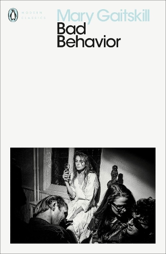 Bad Behavior - Penguin Modern Classics Mary Gaitskill 9780241383100 book cover