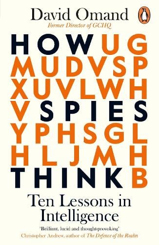 How Spies Think: Ten Lessons in Intelligence David Omand 9780241385197 book cover