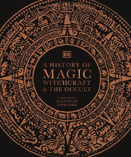 A History of Magic, Witchcraft and the Occult - DK A History of DK, Suzannah Lipscomb 9780241386118 book cover