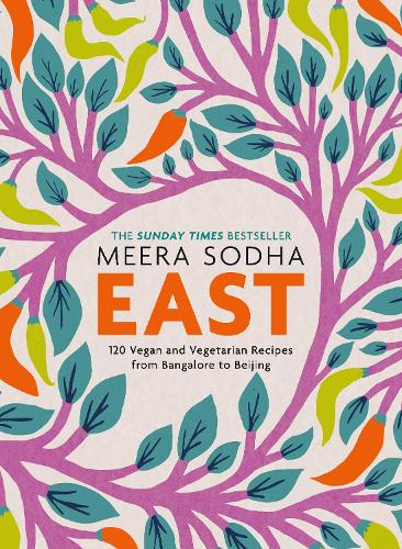East: 120 Easy and Delicious Asian-inspired Vegetarian and Vegan recipes Meera Sodha 9780241387566 book cover