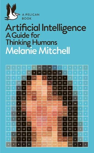 Artificial Intelligence: A Guide for Thinking Humans - Pelican Books Melanie Mitchell 9780241404836 book cover