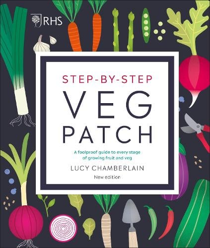 RHS Step-by-Step Veg Patch: A Foolproof Guide to Every Stage of Growing Fruit and Veg Lucy Chamberlain 9780241412411 book cover