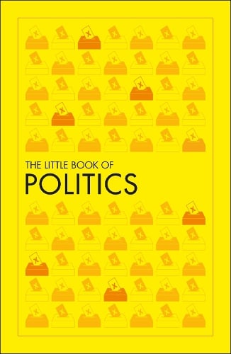 The Little Book of Politics - DK Little Book of DK 9780241426432 book cover