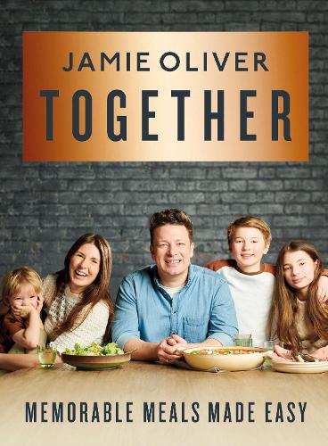 Together: Memorable Meals Made Easy Jamie Oliver 9780241431177 book cover