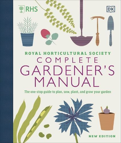 RHS Complete Gardener's Manual: The one-stop guide to plan, sow, plant, and grow your garden DK 9780241432433 book cover