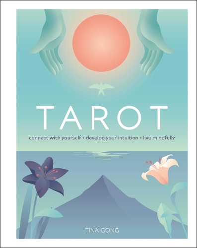 Tarot: Connect With Yourself, Develop Your Intuition, Live Mindfully Tina Gong 9780241433232 book cover