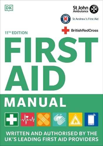First Aid Manual 11th Edition: Written and Authorised by the UK's Leading First Aid Providers DK 9780241446300 book cover