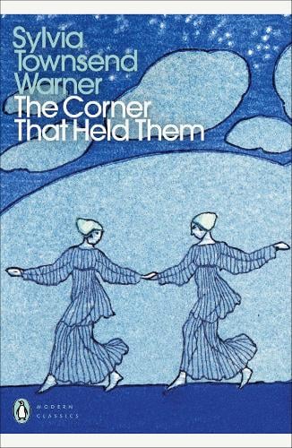 The Corner That Held Them - Penguin Modern Classics Sylvia Townsend  Warner 9780241454817 book cover