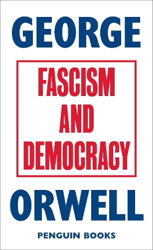 Fascism and Democracy George Orwell 9780241455678 book cover