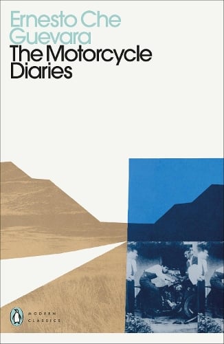 The Motorcycle Diaries - Penguin Modern Classics Ernesto Che Guevara, Che Guevara Studies Center 9780241465103 book cover