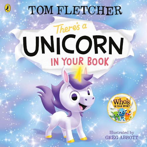 There's a Unicorn in Your Book - Who's in Your Book? Tom Fletcher, Greg Abbott 9780241466605 book cover