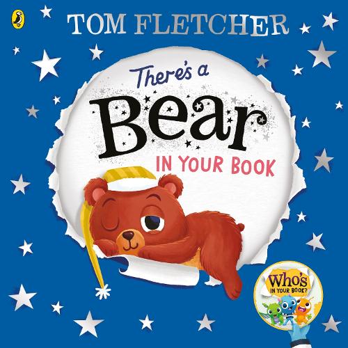 There's a Bear in Your Book: A soothing bedtime story from Tom Fletcher - Who's in Your Book? Tom Fletcher 9780241466636 book cover