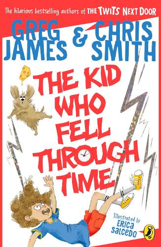 The Kid Who Fell Through Time Greg James, Chris Smith 9780241470572 book cover