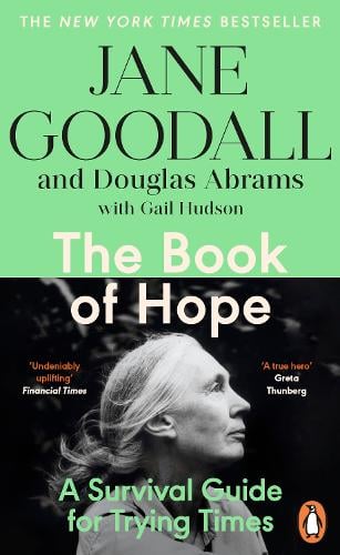 The Book of Hope: A Survival Guide for an Endangered Planet - Global Icons Series Jane Goodall, Douglas Abrams 9780241479469 book cover