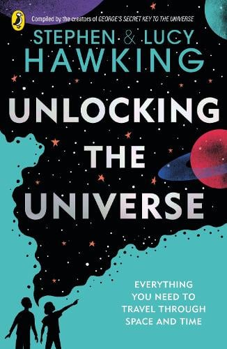 Unlocking the Universe Stephen Hawking, Lucy Hawking 9780241481486 book cover