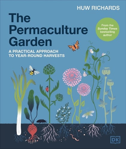 The Permaculture Garden: A Practical Approach to Year-round Harvests Huw Richards 9780241481844 book cover