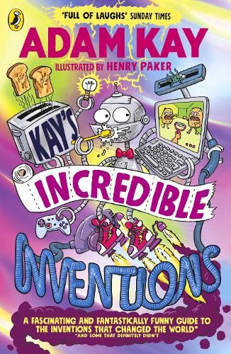 Kays Incredible Inventions Adam Kay, Henry Paker 9780241540800 book cover