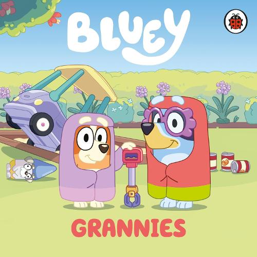 Bluey: Grannies (Board book) Bluey 9780241551837 book cover