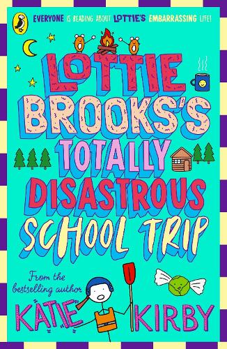 Lottie Brooks's Totally Disastrous School-Trip Katie Kirby 9780241562055 book cover