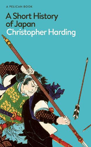 A Short History of Japan - Pelican Books Christopher Harding 9780241563199 book cover