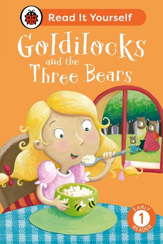 Goldilocks and the Three Bears: Read It Yourself - Level 1 Early Reader - Read It Yourself Ladybird 9780241564172 book cover