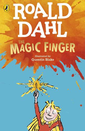 The Magic Finger Roald Dahl, Quentin Blake 9780241568675 book cover