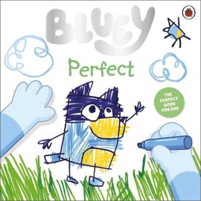 Bluey: Perfect - Bluey Bluey 9780241574249 book cover
