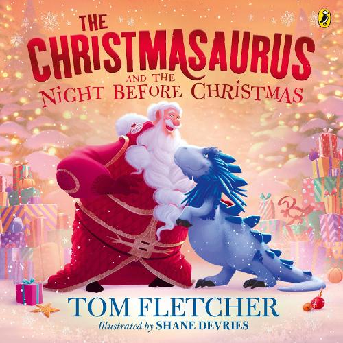 The Christmasaurus and the Night Before Christmas - The Christmasaurus Picture Book Tom Fletcher, Shane Devries 9780241591116 book cover