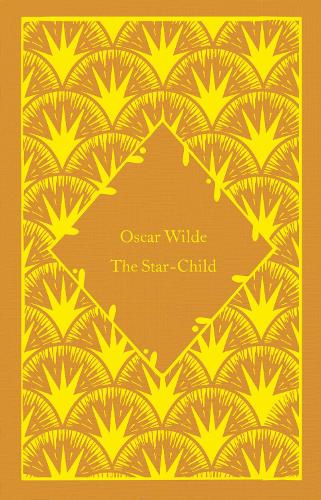 The Star-Child - Little Clothbound Classics Oscar Wilde 9780241597033 book cover