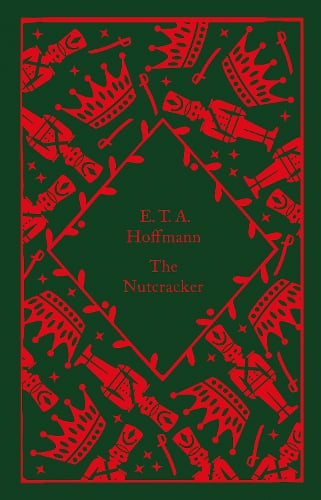 The Nutcracker - Little Clothbound Classics E.T.A. Hoffmann, Joachim Neugroschel, R. J. Hollingdale, Sally Hayward 9780241597064 book cover