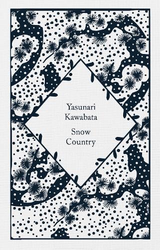 Snow Country - Little Clothbound Classics Yasunari Kawabata, Edward G. Seidensticker 9780241597361 book cover