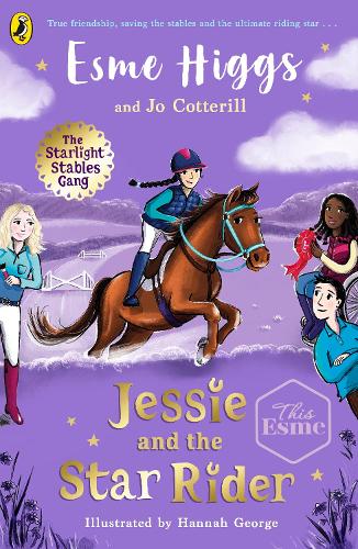 Jessie and the Star Rider - The Starlight Stables Gang Esme Higgs, Jo Cotterill, Hannah George 9780241597729 book cover