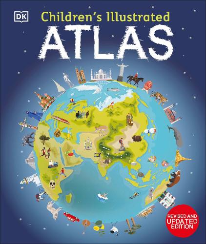 Children's Illustrated Atlas: Revised and Updated Edition - Children's Illustrated Atlases DK 9780241598283 book cover