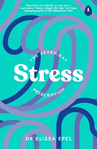 The Seven-Day Stress Prescription Dr Elissa Epel 9780241600368 book cover